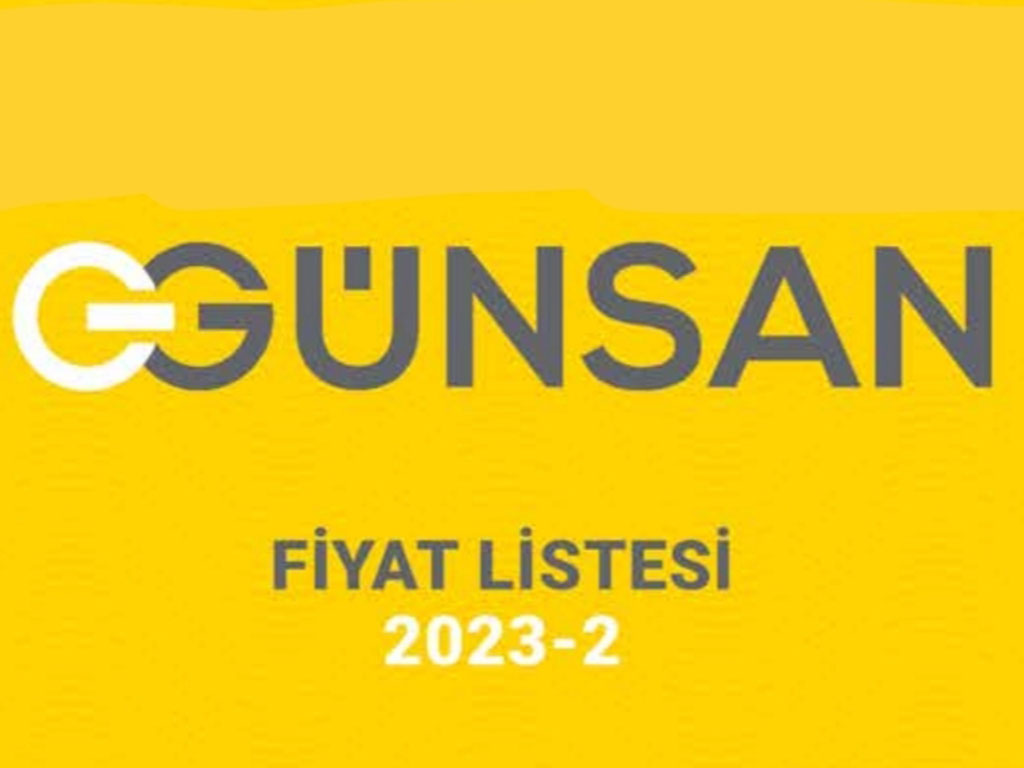 CLICK FOR GÜNSAN 2023-2 PRICE LIST.